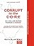 Corrupt to the Core by Keith Allan Noble