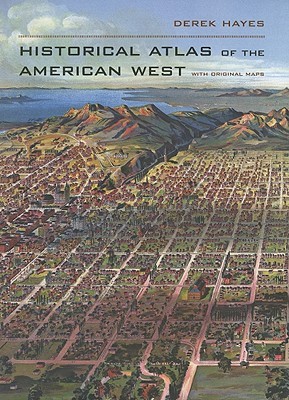 Historical Atlas of the American West: With Original Maps (Hardcover)