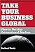 Take Your Business Global