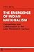 The Emergence of Indian Nationalism: Competition and Collaboration in the Later Nineteenth Century (Political Change in Modern South Asia) (Volume 0)