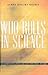 Who Rules in Science?: An Opinionated Guide to the Wars