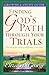 Finding God's Path Through Your Trials Growth and Study Guide