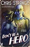 Don't Be a Hero by Chris Strange