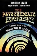 The Psychedelic Experience: A Manual Based on the Tibetan Book of the Dead