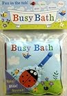 Busy Bath Busy Bath