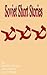 Soviet Short Stories