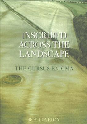 Inscribed Across the Landscape: The Cursus Enigma (Paperback)