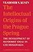 The Intellectual Origins of the Prague Spring: The Development of Reformist Ideas in Czechoslovakia 1956–1967 (Cambridge Russian, Soviet and Post-Soviet Studies, Series Number 5)