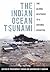 The Indian Ocean Tsunami: T...