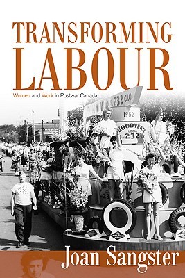 Transforming Labour: Women and Work in Postwar Canada (Paperback)