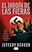 El Jardín De Las Fieras by Jeffery Deaver