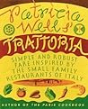 Patricia Wells' Trattoria by Patricia Wells