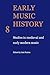 Early Music History Volume 08: Studies in Medieval and Early Modern Music