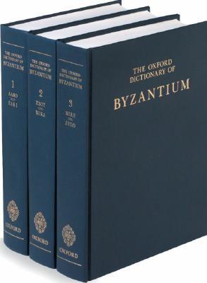 The Oxford Dictionary of Byzantium (3-Volume Set)