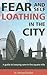 Fear and Self-Loathing in the City: A Guide to Keeping Sane in the Square Mile (The Self-Help Series)