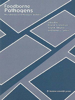 Foodborne Pathogens: Microbiology and Molecular Biology (Paperback)