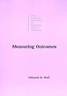 Measuring Outcomes Measuring Outcomes