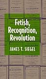 Fetish, Recognition, Revolution