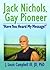 Jack Nichols, Gay Pioneer: "Have You Heard My Message?" (Haworth Series in Glbt Community and Youth Studies)