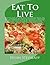 Eat To Live: Recipes For Eating To Lose Excess Belly Fat And Conquer Metabolic Syndrome Inspired By The Homefirst HCG Metabolic Syndrome Weight Loss ... Low Glycemic Index and Gluten Free Foods