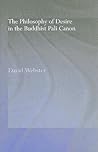 The Philosophy of Desire in the Buddhist Pali Canon