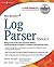 Microsoft Log Parser Toolkit: A Complete Toolkit for Microsoft's Undocumented Log Analysis Tool