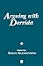 Arguing with Derrida by Simon Glendinning