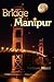 Bridge to Manipur