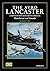 The Avro Lancaster: A Compr...