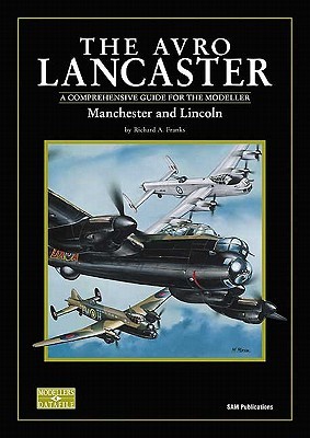 The Avro Lancaster: A Comprehensive Guide For The Modeller (Modeller's Datafile #4)
