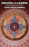 Praying with the Earth: A Prayerbook for Peace Praying with the Earth: A Prayerbook for Peace