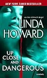 Up Close and Dangerous by Linda Howard