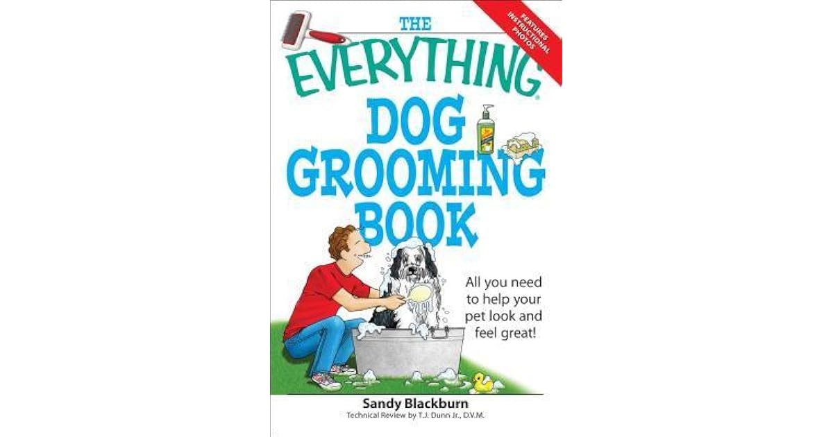 The Everything Dog Grooming Book All you need to help your pet look and feel great! by Sandy