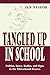 Tangled Up in School by Jan Nespor