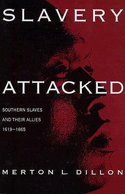 Slavery Attacked: Southern Slaves and Their Allies, 1619-1865 (Paperback)