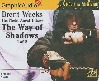 The Way of Shadows (1 of 2) [Dramatized Adaptation] (Night Angel, #1)