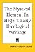 The Mystical Element In Hegel's Early Theological Writings