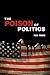 The Poison of Politics