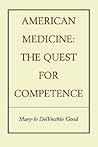 American Medicine: The Quest for Competence American Medicine: The Quest for Competence