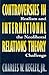 Controversies in International Relations Theory: Realism and the Neoliberal Challenge
