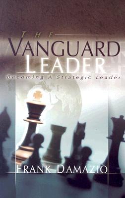 Vanguard Leader: A New Breed of Leader to Encounter the Future (Paperback)