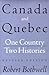 Canada and Quebec by Robert Bothwell