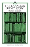 The Canadian Short Story (Perspectives on Canadian Culture) The Canadian Short Story (Perspectives on Canadian Culture)