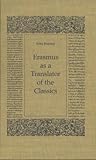 Erasmus as a Translator of the Classics by Erika Rummel