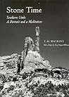 Stone Time, Southern Utah: A Portrait & A Meditation Stone Time, Southern Utah: A Portrait & A Meditation