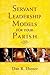 Servant Leadership Models f...