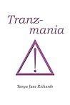 Tranz-mania by Tanya Jane Richards