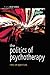 The Politics of Psychotherapy by Nick Totton