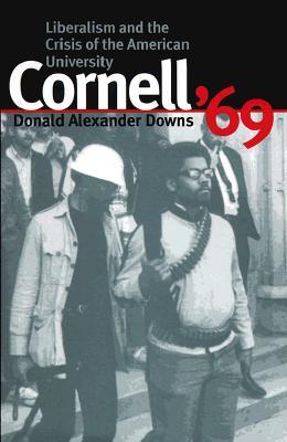 Cornell '69: Liberalism and the Crisis of the American University (Suny Series in Contemporary)
