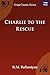 Charlie to the Rescue